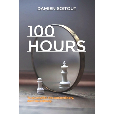 预订 100 Hours: To accomplish the extraordinary, don’t be ordinary.: 9798761521780