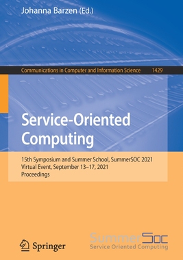 【预订】Service-Oriented Computing: 15th Symposium and Summer School, SummerSOC 2021, Virtual  9783030875671