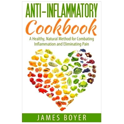 预订 Anti-Inflammatory Cookbook: A Healthy, Natural Method for Combating Inflammation and Eliminating Pain: 978151143255