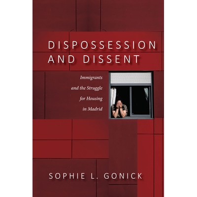 预订 Dispossession and Dissent: Immigrants and the Struggle for Housing in Madrid 剥夺与异议：移民与马德里的住房斗争: 97