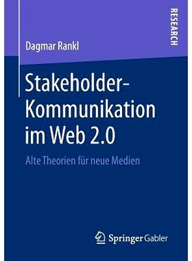 预订 Stakeholder-Kommunikation im Web 2.0: Alte Theorien für neue Medien: 9783658157623