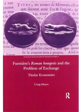 预订 Furetiere’s Roman Bourgeois and the Problem of Exchange: Titular Economies 弗蒂埃的罗马资产*与交换问题：名义经