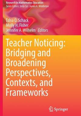 【预订】Teacher Noticing: Bridging and Broadening Perspectives, Contexts, and Frameworks