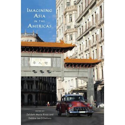 预订 Imagining Asia in the Americas 在美国想象亚洲 重印版（平装）（丛书）: 9780813585208