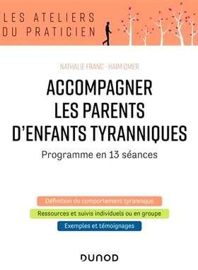 预订 Accompagner les parents d’enfants tyranniques - Programme en 13 séances 支持暴虐儿童的父母 - 13节课程: 9782100797