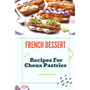 Recipes For Guide French 9798458371315 Food Dessert Pastries 预订 Choux