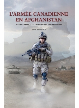预订 L’Armée Canadienne en Afghanistan, Volume II, partie 1: La contre-insurrection à Kandahar: 9781998501397