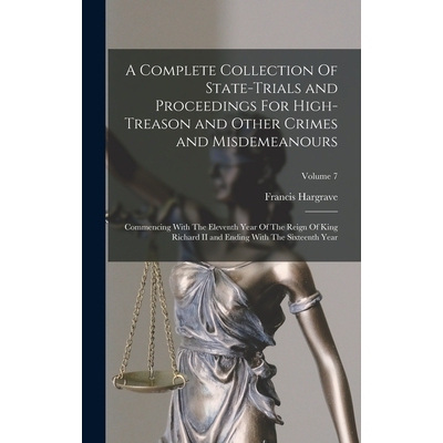 预订 A Complete Collection Of State-Trials and Proceedings For High-Treason and Other Crimes and Misdemeanours: Commenci