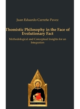 预订 Thomistic Philosophy in the Face of Evolutionary Fact: Methodological and Conceptual Insights for an Integration: 9
