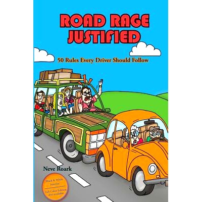 预订 Road Rage Justified (black and white interior edition): 50 Rules Every Driver Should Follow: 9781938517679