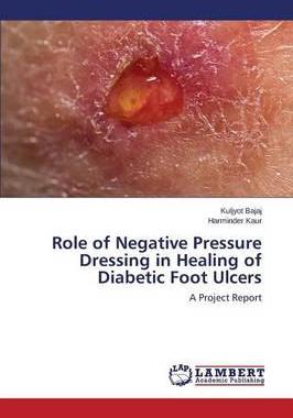 [预订]Role of Negative Pressure Dressing in Healing of Diabetic Foot Ulcers 9783659374265