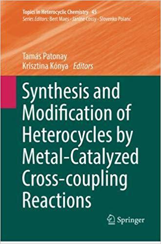 【预售】Synthesis and Modification of Heterocycles by Metal-Catalyzed Cross-Coupling Reactions