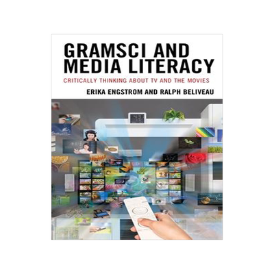 [预订]Gramsci and Media Literacy: Critically Thinking about TV and the Movies 9781793619853
