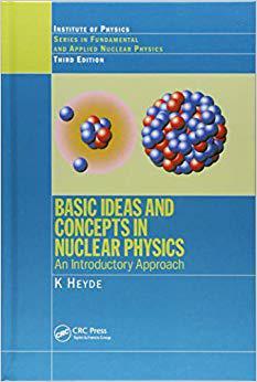 【预售】Basic Ideas and Concepts in Nuclear Physics: An Introductory Approach, Third Edition