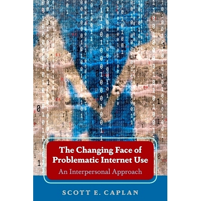 预订 The Changing Face of Problematic Internet Use: An Interpersonal Approach 有问题的互联网使用的变化面孔：一种人际关系