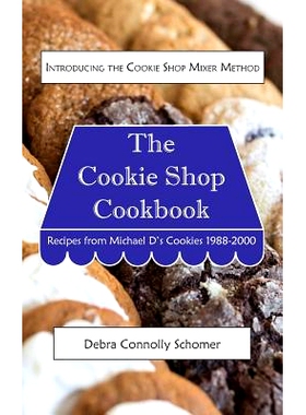 预订 The Cookie Shop Cookbook: Introducing the Cookie Shop Mixer Method: Recipes from Michael D's Cookies 1988-2000