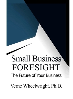 预订 Small Business Foresight: The Future of Your Business: 9780989263542