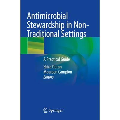预订 Antimicrobial Stewardship in Non-Traditional Settings A Practical Guide 非传统环境的**管理：实用指南 9783031217128