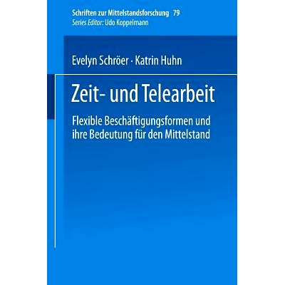 预订 Zeit- und Telearbeit: Flexible Beschäftigungsformen und ihre Bedeutung für den Mittelstand: 9783824467952