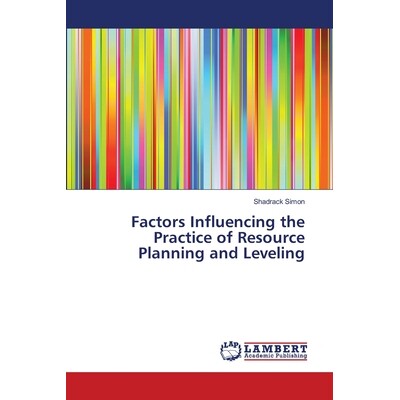预订 Factors Influencing the Practice of Resource Planning and Leveling: 9786139858293