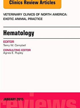 【预订】Hematology, An Issue of Veterinary Clinics of North America