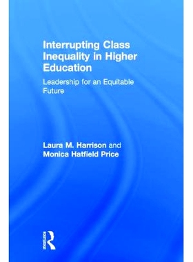 预订 Interrupting Class Inequality in Higher Education: Leadership for an Equitable Future 打破高等教育中的班级不平等：