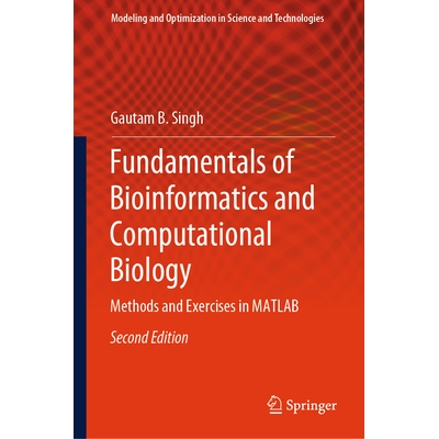 预订 Fundamentals of Bioinformatics and Computational Biology Methods and Exercises in MATLAB 生物信息学与计算生物学基础