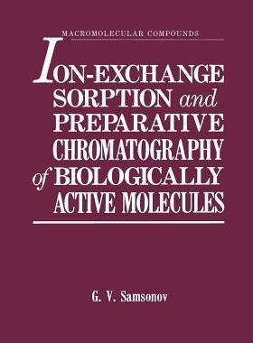 预订 Ion-Exchange Sorption and Preparative Chromatography of Biologically Active Molecules
