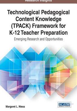 【预订】Technological Pedagogical Content Knowledge (TPACK) Framework for K-12 Teacher Preparation