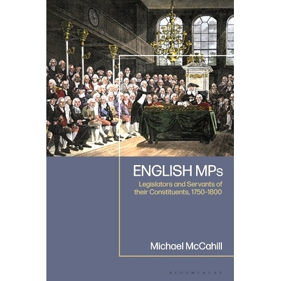 预订 English Mps: Legislators and Servants of Their Constituents, 1750-1800 英国议员：立法者及其选民的仆人，1750 年* 18