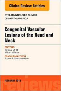 Otolaryngologic Congenital Lesions Head Issue Clinics Vascular Neck and America North the 预订