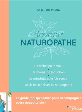 预订 Devenir naturopathe : le guide indispensable pour accompagner votre nouvelle vie ! 成为一名自然疗法医生：支持您新生