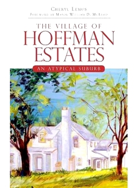 预订 The Village of Hoffman Estates: An Atypical Suburb: 9781540220738