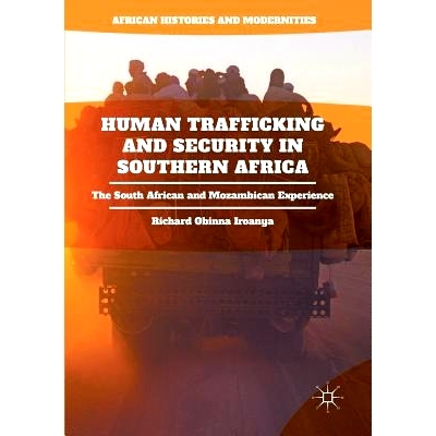 预订 Human Trafficking and Security in Southern Africa: The South African and Mozambican Experience: 9783319891286