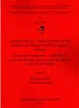 [预订]Tumuli Graves  – Status Symbol of the Dead in the Bronze and Iron Ages in Europe / Les tombes tumu 9781407309897