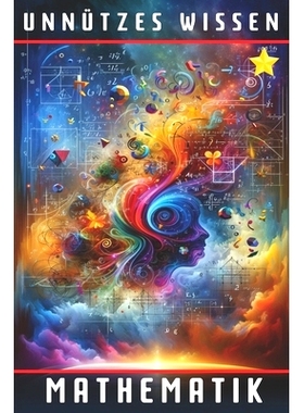 预订 Unnützes Wissen Mathematik: 77 verblüffende Rätsel und Geheimnisse aus der Welt der Zahlen: 9798883855725