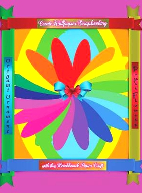预订 Create Wallpaper Scrapbooking with this Knickknack Paper Craft: Origami Ornament Paper Flowers: 9781074793623