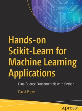 【预订】Hands-On Scikit-Learn for Machine Learning Applications: Data Science Fundamentals with Python