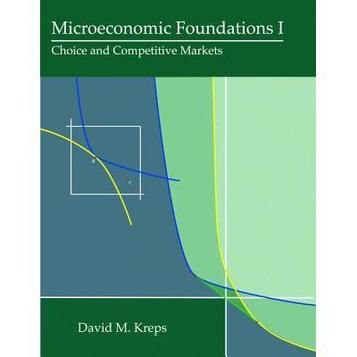 预售 Microeconomic Foundations I: Choice and Competitive Markets微观经济学导论 1：选择与竞争市场: 9780691155838