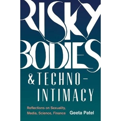 预订 Risky Bodies & Techno-Intimacy: Reflections on Sexuality, Media, Science, Finance 危险机构与技术隐私行为：对性、媒