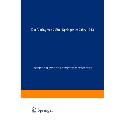 预订 Der Verlag von Julius Springer im Jahre 1912: Ein bibliographischer Jahresbericht: 9783662242865