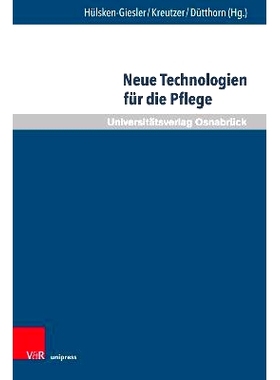预订 Neue Technologien für die Pflege: Grundlegende Reflexionen und pragmatische Befunde 护理新技术：基本反思和务实发现