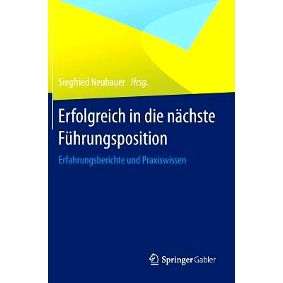 预订 Erfolgreich in die nächste Führungsposition: Erfahrungsberichte und Praxiswissen 在下一个领导岗位成功-经验报道与