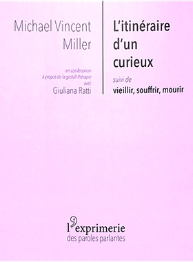 预订 L’itinéraire d’un curieux. Vieillir, souffrir, mourir 一个好奇者的行程。衰老、受苦、死亡: 9782491953096