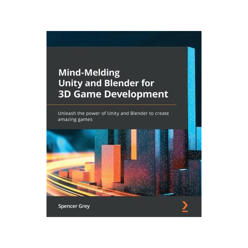 [预订]Mind-Melding Unity and Blender for 3D Game Development 9781801071550