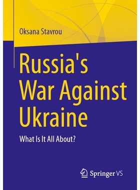 预订 Russia’s War Against Ukraine: What Is It All About? 俄罗斯对乌克兰的战争：究竟为何？: 9783032026248