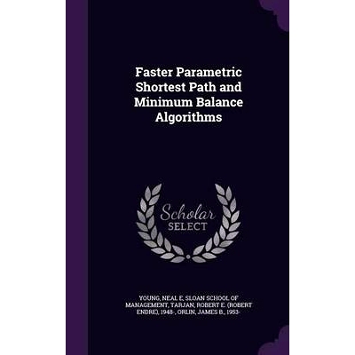 预订 Faster Parametric Shortest Path and Minimum Balance Algorithms: 9781341787416