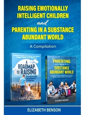 预订 Raising Emotionally Intelligent Children and Parenting in a Substance Abundant World