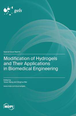 [预订]Modification of Hydrogels and Their Applications in Biomedical Engineering 9783036576756