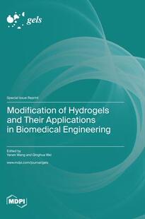 Biomedical 9783036576756 Their Applications and Modification Hydrogels Engineering 预订